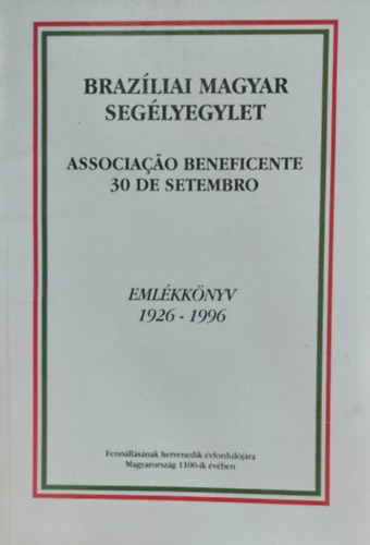 Brazliai Magyar Seglyegylet (Emlkknyv 1926-1996)