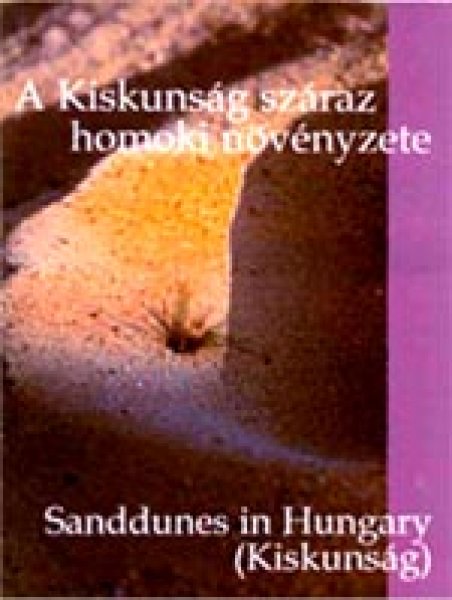 A Kiskunsg szraz homoki nvnyzete - Sanddunes in Hungary