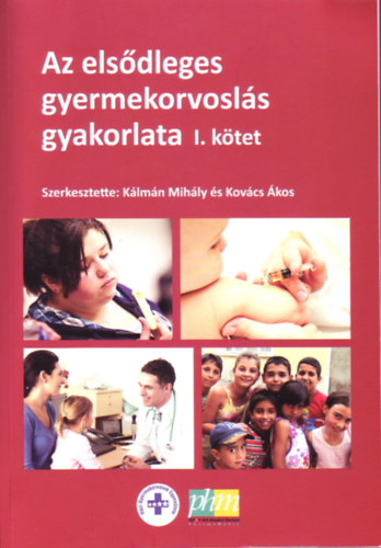 Az els�dleges gyermekorvosl�s gyakorlata I. k�tet