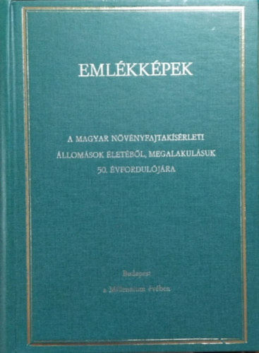 Emlkkpek a magyar nvnyfajtaksrleti llomsok letbl megalakulsuk 50. vforduljra