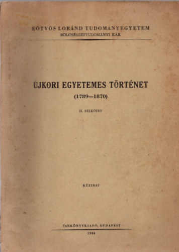 jkori egyetemes trtnet (1789-1870)  II. flktet - ELTE BK kzirat