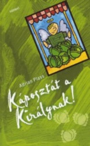 K�poszt�t a kir�lynak!