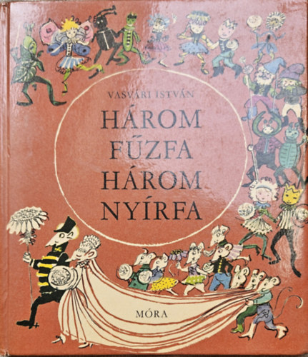 H�rom f�zfa, h�rom ny�rfa (R�na-Emy rajzaival!)