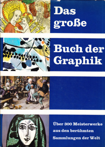 Das grosse Buch der Graphik: Meisterwerke aus 24 berhmten graphischen Kabinetten