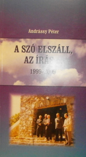 Andrssy Pter - A sz elszll, az rs... 1999-2009