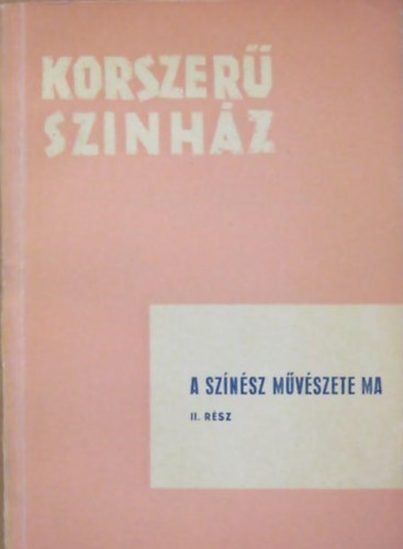 szerk: Szekeres J�zsef - A sz�n�sz m�v�szete ma II.r�sz