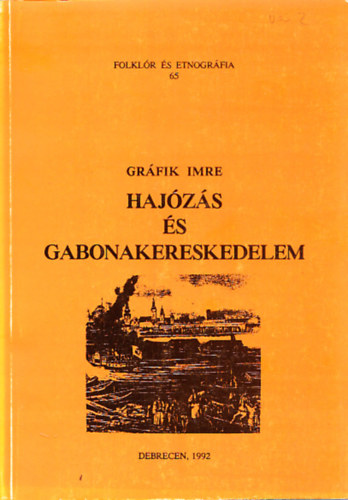 Hajzs s gabonakereskedelem (Folklr s etnogrfia 65)