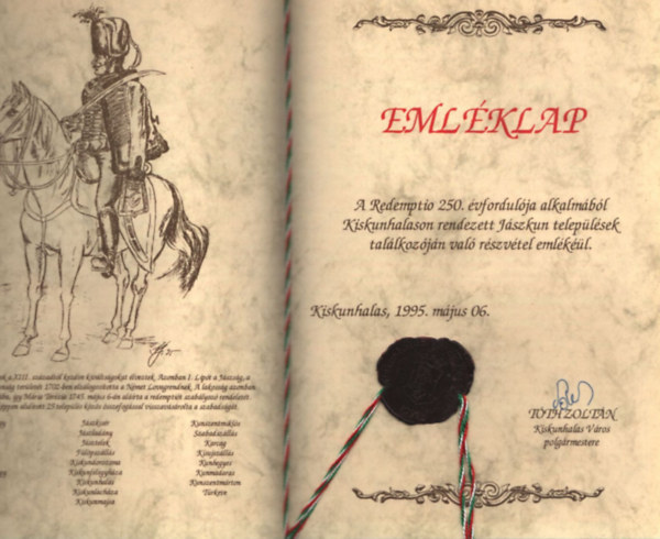 Emlklap - A Redemptio 250. vfordulja alkalmbl Kiskunhalason rendezett Jszkun teleplsek tallkozjn val rszvtel emlkl.