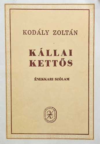 Kodly Zoltn [1882-1967]: Kllai ketts. nekkari szlam