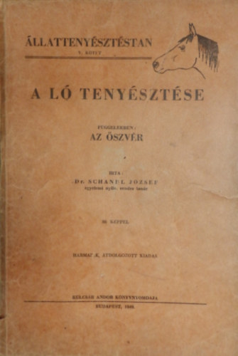 Schandl J�zsef - A l� teny�szt�se- F�ggel�kben: Az �szv�r (�llatteny�szt�stan V. k�tet)