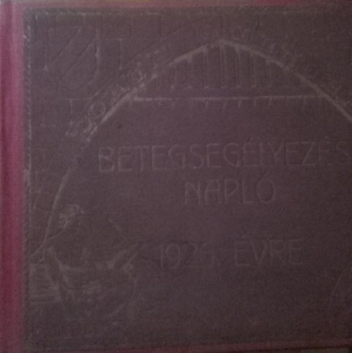 Betegseg�lyez�si-napl� el�jegyz�si napt�r  1926. �vre