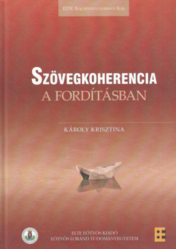 Kroly Krisztina - Szvegkoherencia a fordtsban