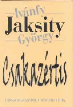 Ivnfy Jaksity Gyrgy - Csakazrtis