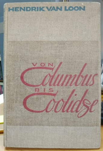 Von Columbus bis Coolidge: Werdegang Eines Weltteils
