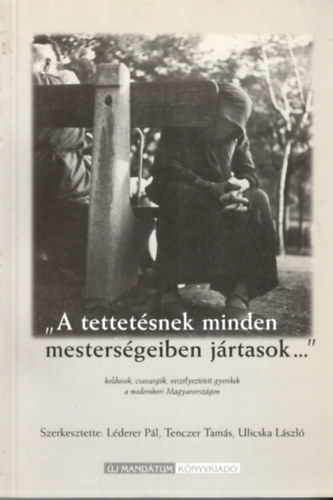 A tettetsnek minden mestersgeiben jrtasok...