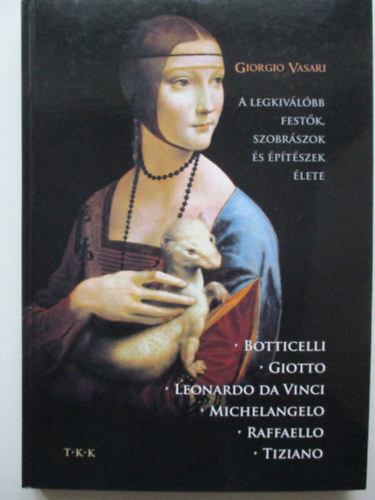 A legkiv�l�bb fest�k, szobr�szok �s �p�t�szek �lete