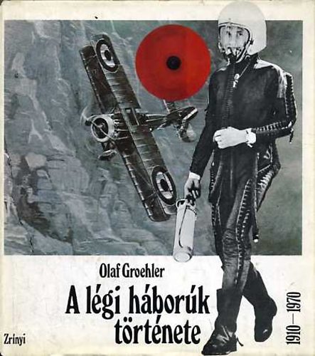 Olaf Groehler - A lgi hbork trtnete 1910-1970
