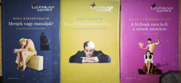 3db m� a L�lekb�v�r K�nyvek sorozatb�l - Menjek vagy maradjak?, Ha a f�rfi besz�lni tudna..., A f�rfinak szex kell, a n�nek szerelem