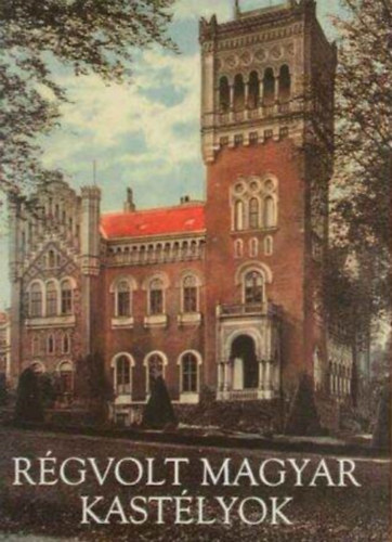 R�gvolt magyar kast�lyok