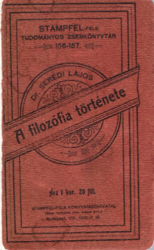 A filozfia trtnete ( Stampfel-fle Tudomnyos Zsebknyvtr 156-157 )