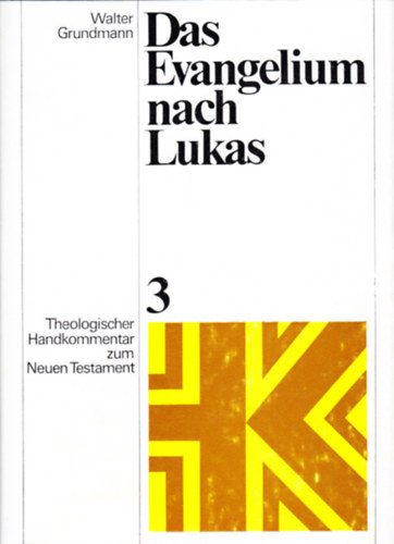 Das Evangelium nach Lukas - Theologischer Handkommentar zum Neuen Testament