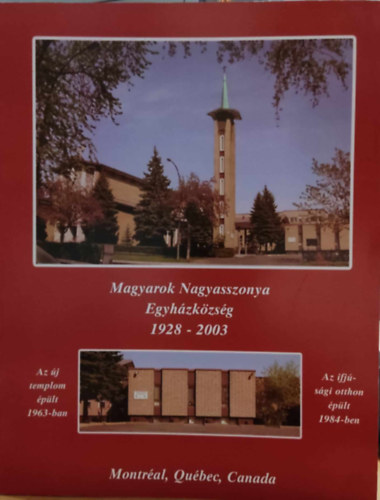 Magyarok Nagyasszonya Egyhzkzsg 1928-2003 I-II.