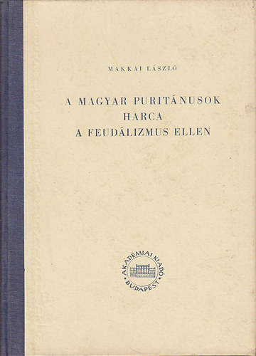 A magyar puritnusok harca a feudlizmus ellen