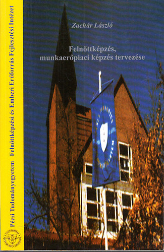 Zachár László - Felnőttképzés, munkaerőpiaci képzés tervezése