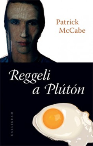 Patrick McCabe - Reggeli a Plútón