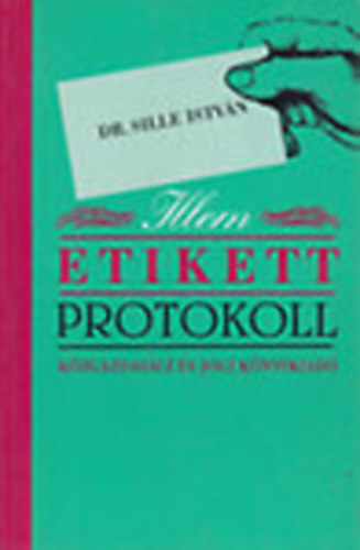 Illem, etikett, protokoll (tdolgozott, korszerstett kiads)