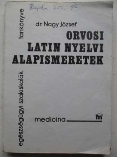 Dr. Nagy Jzsef - Orvosi latin nyelvi alapismeretek