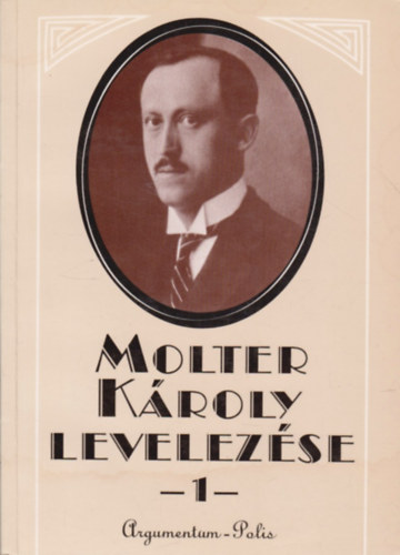 Molter K�roly levelez�se I. (1914-1926)
