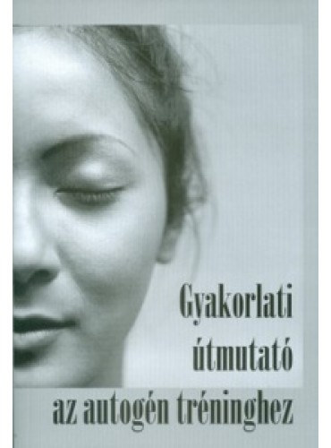 Gyakorlati tmutat az autogn trninghez