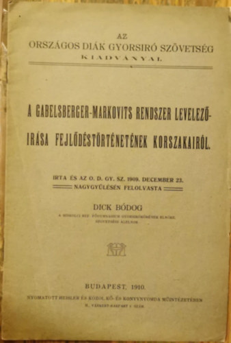 Dick Bdog - A Gabelsberger-Markovits rendszer levelezrsa fejldstrtnetnek korszakairl