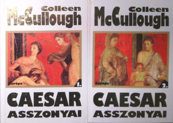 Colleen McCullough - Caesar asszonyai I-II.