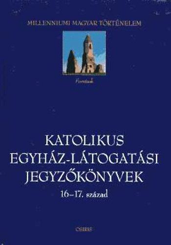 Katolikus egyhz-ltogatsi jegyzknyvek 16-17. szzad