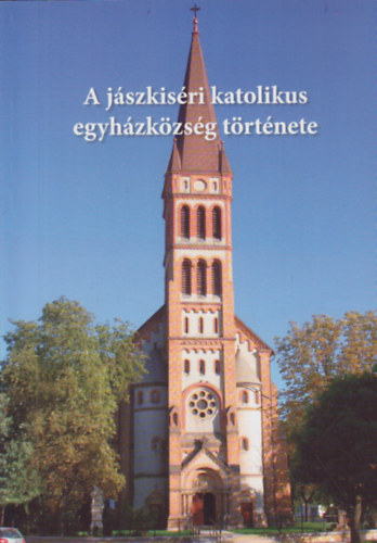 Kladiva Imre  (szerk.) - A jszkisri katolikus egyhzkzsg trtnete