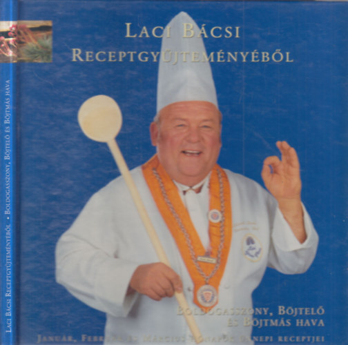 Laci bácsi receptgyűjteményéből: Boldogasszony, Böjtelő és Böjtmás hava