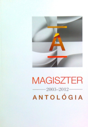 Magiszter Antolgia 2003-2012
