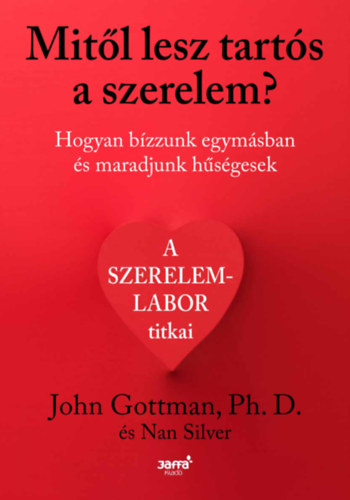 Nan Silver John Gottman - Mitl lesz tarts a szerelem?