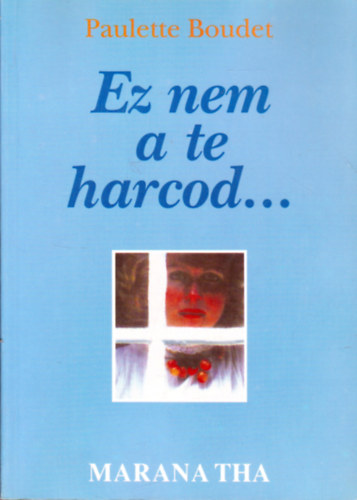 Ez nem a te harcod...