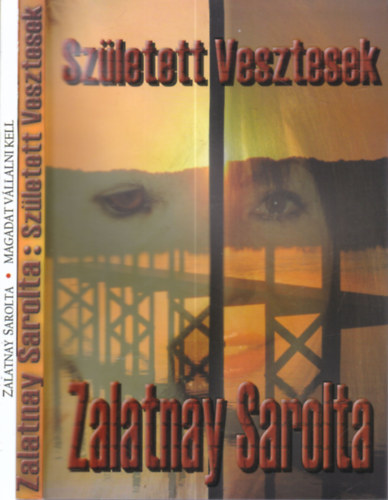 2 db Zalatnay Sarolta k�tet (Sz�letett vesztesek + Magadat v�llalni kell)
