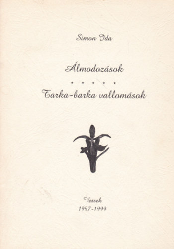 �lmodoz�sok - Tarka-barka vallom�sok (Versek 1997-1999)