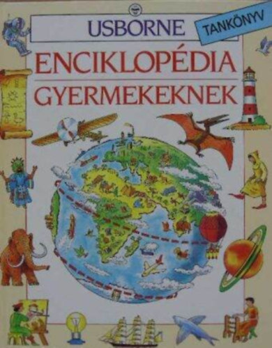Enciklop�dia gyermekeknek - (Tank�nyv)
