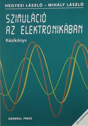 Hegyesi L�szl� Mih�ly L�szl� - Szimul�ci� az elektronik�ban - A k�z�piskol�k I-IV. oszt�lya sz�m�ra