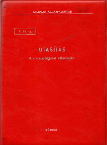 Utasts a kocsiszolglat elltsra F. 51. sz. (Magyar llamvasutak)