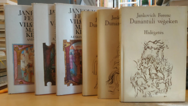 Jankovich Ferenc - 6 db Jankovich: Vil�gver� M�ty�s kir�ly 1-3.: A f�klya kilobbant; A budai Napkir�ly; A vil�gver� + Dun�nt�li v�geken 1-3.: Hull� csillagok; A t�l fiai; H�d�get�s
