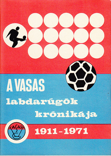 Novk Istvn - A Vasas - labdargk krnikja 1911-1971