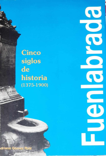 Fuenlabrada - Cinco siglos de historia (1375-1900)