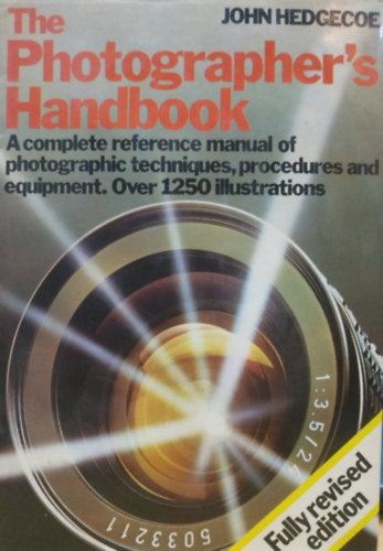 The Photographer's Handbook - Fully Revised Edition